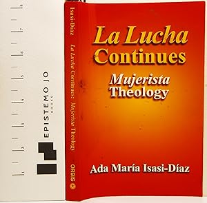 La Lucha Continues: Mujerista Theology