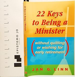 Immagine del venditore per 22 Keys to Being a Minister: Without Quitting or Wishing for Early Retirement venduto da Epistemo Jo Books