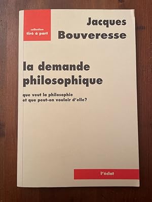 Bild des Verkufers fr La demande philosophique - que veut la philosophie et que peut-on vouloir d'elle? zum Verkauf von Librairie des Possibles