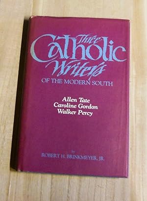 Immagine del venditore per Three Catholic Writers of the Modern South: Allen Tat, Caroline Gordon, Walker Percy venduto da Cat's Cradle Books