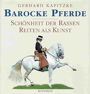 Barocke Pferde: Schönheit der Rassen. Reiten als Kunst.