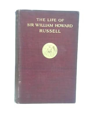 Bild des Verkufers fr The Life Of Sir William Howard Russell Vol.I zum Verkauf von World of Rare Books