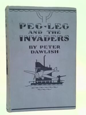 Image du vendeur pour Peg-Leg and the Invaders mis en vente par World of Rare Books