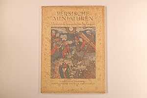 PERSISCHE MINIATUREN. Eine Auswahl der schönsten Werke orientalischer Buchmalerei