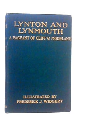 Bild des Verkufers fr Lynton and Lynmouth: A Pageant of Cliff & Moorland zum Verkauf von World of Rare Books