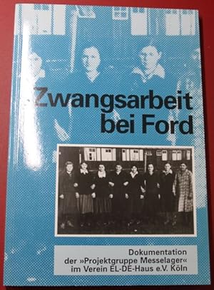 Zwangsarbeit bei Ford Eine Dokumentation