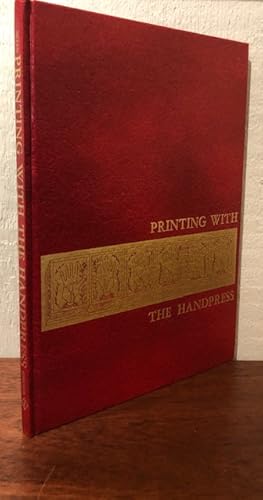 PRINTING WITH THE HANDPRESS Herewith a Definitie Manual by Lewis M. Allen to Encourage Fine Print...