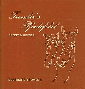 Trumler s Pferdefibel - Ernst & Heiter.
