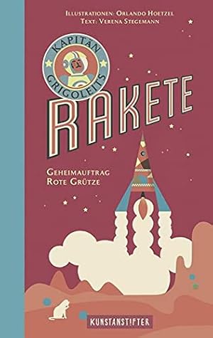 Image du vendeur pour Kapitn Grigoleits Rakete: Geheimauftrag Rote Grtze mis en vente par primatexxt Buchversand