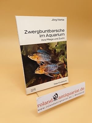 Bild des Verkufers fr Zwergbuntbarsche im Aquarium ; ihre Pflege u. Zucht zum Verkauf von Roland Antiquariat UG haftungsbeschrnkt