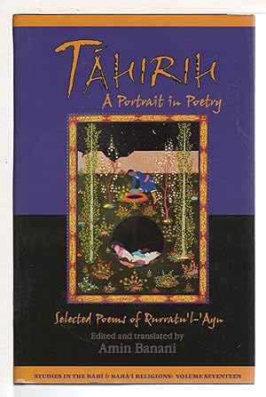 Seller image for TAHIRIH: A PORTRAIT IN POETRY: Selected Poems of Qurratu'l-'Ayn. for sale by Bookfever, IOBA  (Volk & Iiams)