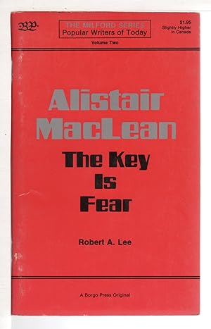 Image du vendeur pour ALISTAIR MACLEAN: THE KEY IS FEAR: The Milford Series, Popular Writers of Today, Volume Two. mis en vente par Bookfever, IOBA  (Volk & Iiams)