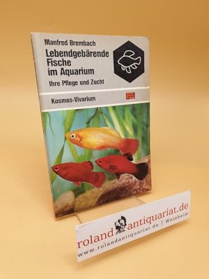 Seller image for Lebendgebrende Fische im Aquarium ; ihre Pflege u. Zucht for sale by Roland Antiquariat UG haftungsbeschrnkt