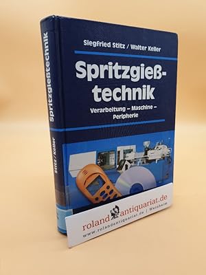 Bild des Verkufers fr Spritzgietechnik Verarbeitung - Maschine - Peripherie zum Verkauf von Roland Antiquariat UG haftungsbeschrnkt