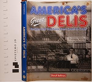 Bild des Verkufers fr America's Great Delis: Recipes And Traditions from Coast to Coast zum Verkauf von Epistemo Jo Books