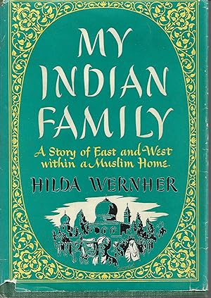 MY INDIAN FAMILY A Story of East and West within a Muslim Home
