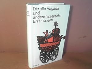 Seller image for Die alte Hagada und andere israelische Erzhlungen. (= Buchreihe Geistige Begegnung des Instituts fr Auslandsbeziehungen, Band 36). for sale by Antiquariat Deinbacher