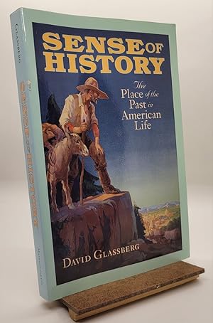 Immagine del venditore per Sense of History: The Place of the Past in American Life venduto da Henniker Book Farm and Gifts