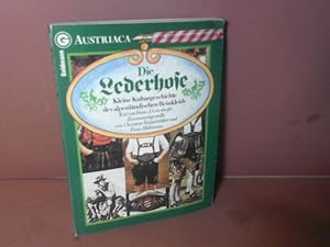 Imagen del vendedor de Die Lederhose - Kleine Kulturgeschichte des alpenlndischen Beinkleids. a la venta por Antiquariat Deinbacher