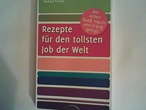 Imagen del vendedor de Rezepte fr den tollsten Job der Welt: Wie Arbeit Spa macht und Erfolg gelingt a la venta por ANTIQUARIAT FRDEBUCH Inh.Michael Simon