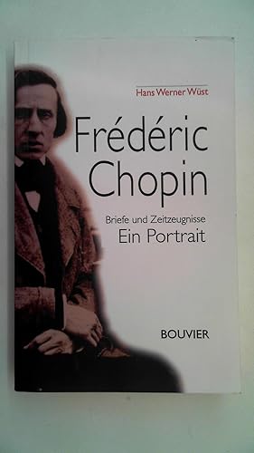 Bild des Verkufers fr Frdric Chopin: Briefe und Zeitzeugnisse - Ein Portrait, zum Verkauf von Antiquariat Maiwald