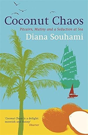 Image du vendeur pour Coconut Chaos: Pitcairn, Mutiny And A Seduction At Sea . . . mis en vente par WeBuyBooks