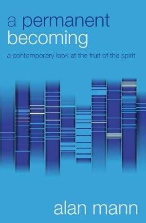 Seller image for A Permanent Becoming: A Contemporary Look at the Fruit of the Spirit for sale by WeBuyBooks