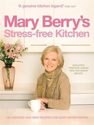 Image du vendeur pour Mary Berry's Stress-free Kitchen: 120 New and Improved Recipes for Easy Entertaining mis en vente par WeBuyBooks