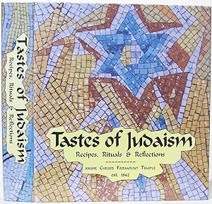 Tastes of Judaism: Recipes Rituals and Reflections