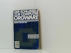 Image du vendeur pour Der Schlssel zur Computer-Orgware: Eine strukturierte Unterweisung (Einfhrung in die elektronische Datenverarbeitung) Einfhrung in die elektronische Datenverarbeitung ; eine strukturierte Unterweisung mis en vente par Book Broker