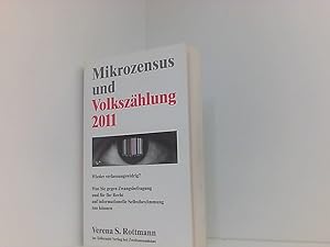 Bild des Verkufers fr Mikrozensus und Volkszhlung 2011: Wieder verfassungswidrig?: Was Sie gegen Zwangsbefragung und fr Ihr Recht auf informationelle Selbstbestimmung tun knnen was Sie gegen Zwangsbefragung und fr Ihr Recht auf informationelle Selbstbestimmung tun knnen zum Verkauf von Book Broker