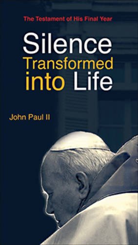 Bild des Verkufers fr Silence Transformed into Life: The Testament of His Final Year zum Verkauf von WeBuyBooks