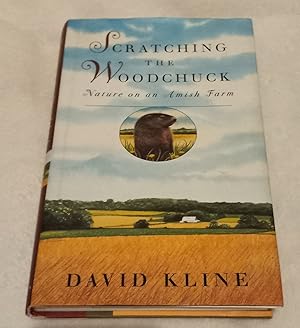 Bild des Verkufers fr Scratching the Woodchuck: Nature on an Amish Farm zum Verkauf von Unique Art & Books