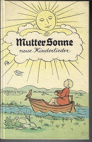 Bild des Verkufers fr Mutter Sonne : Neue Kinderlieder. Hrsg.: Walther Pudelko zum Verkauf von Versandantiquariat Sylvia Laue
