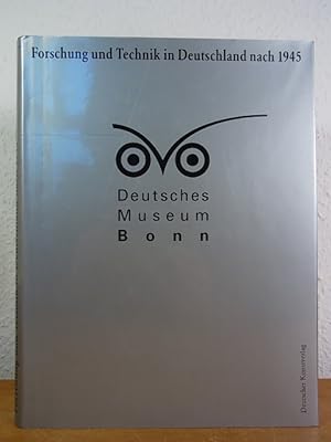 Deutsches Museum Bonn. Forschung und Technik in Deutschland nach 1945