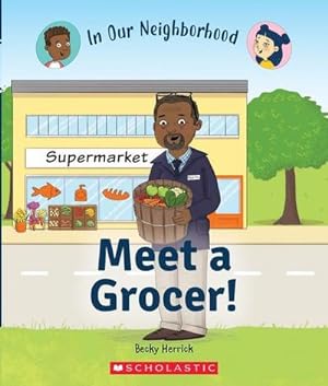 Bild des Verkufers fr Meet a Grocer! (in Our Neighborhood) zum Verkauf von Smartbuy