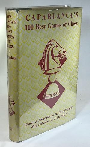 Seller image for Capablanca's Hundred Best Games of Chess for sale by Clausen Books, RMABA