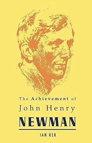 Seller image for The Achievement of John Henry Newman for sale by WeBuyBooks