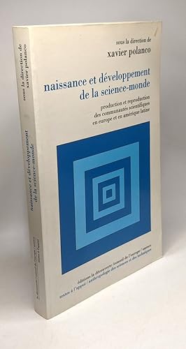 NAISSANCE ET DEVELOPPEMENT DE LA SCIENCE MONDE PRODUCTION ET REPRODUCTION DES COMMUNAUTES SCIENTI...