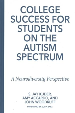 Seller image for College Success for Students on the Autism Spectrum : A Neurodiversity Perspective for sale by GreatBookPrices