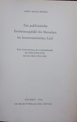 Image du vendeur pour Das publizistische Erscheinungsbild des Menschen im kommunistischen Lied. Eine Untersuchung der Liedpublizistik der KPD (1919-1933) und der SED (1945-1960). mis en vente par Antiquariat Bookfarm