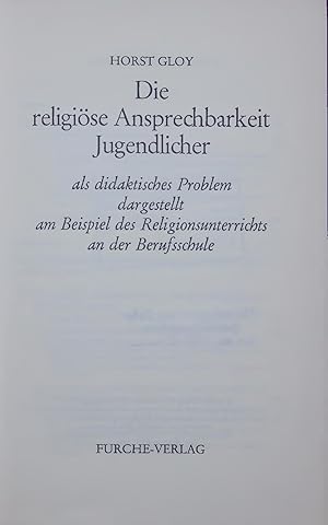 Imagen del vendedor de Die religise Ansprechbarkeit Jugendlicher. als didaktisches Problem dargestellt am Beispiel des Religionsunterrichts an der Berufsschule a la venta por Antiquariat Bookfarm