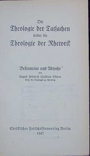 Bild des Verkufers fr Die Theologie der Tatsachen wider die Theologie der Rhetorik. Bekenntnis und Abwehr zum Verkauf von Antiquariat Bookfarm