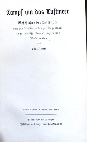 Bild des Verkufers fr Kampf um das Luftmeer. Geschichte der Luftfahrt von den Anfngen bis zur Gegenwart in zeitgenssischen Berichten und Dokumenten : mit 76 Bildern im Text und auf Tafeln. zum Verkauf von Antiquariat Bookfarm