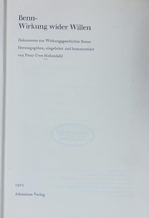 Bild des Verkufers fr Benn - Wirkung wider Willen. Dokumente zur Wirkungsgeschichte Benns. zum Verkauf von Antiquariat Bookfarm