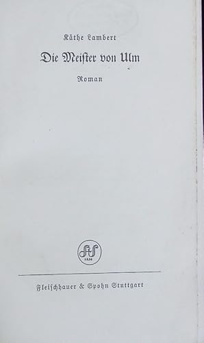 Bild des Verkufers fr Die Meister von Ulm. Roman. zum Verkauf von Antiquariat Bookfarm