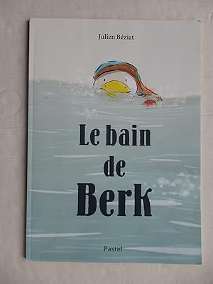 Imagen del vendedor de Le bain de Berk a la venta por La Bouquinerie des Antres