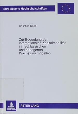 Imagen del vendedor de Zur Bedeutung der internationalen Kapitalmobilitt in neoklassischen und endogenen Wachstumsmodellen. a la venta por Antiquariat Bookfarm