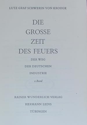 Bild des Verkufers fr Die grosse Zeit des Feuers. Der Weg der deutschen Industrie. zum Verkauf von Antiquariat Bookfarm