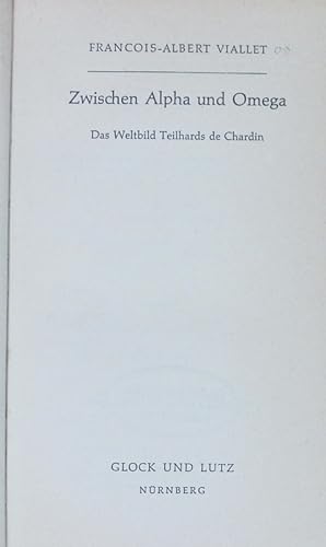 Image du vendeur pour Zwischen Alpha und Omega. Das Weltbild Teilhards de Chardin. mis en vente par Antiquariat Bookfarm